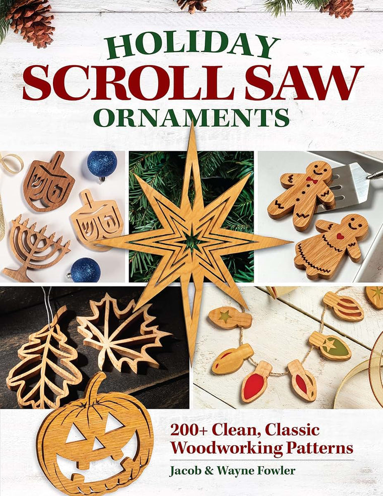 Holiday Scroll Saw Ornaments: 200+ Clean, Classic Woodworking Patterns (Fox Chapel Publishing) Designs for Christmas, Hanukkah, New Year's, Halloween, Easter, Valentine's, and More