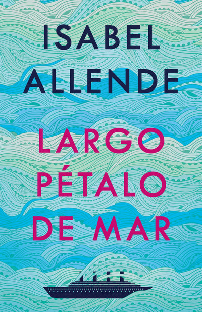 Largo pétalo de mar / A Long Petal of the Sea (Spanish Editi