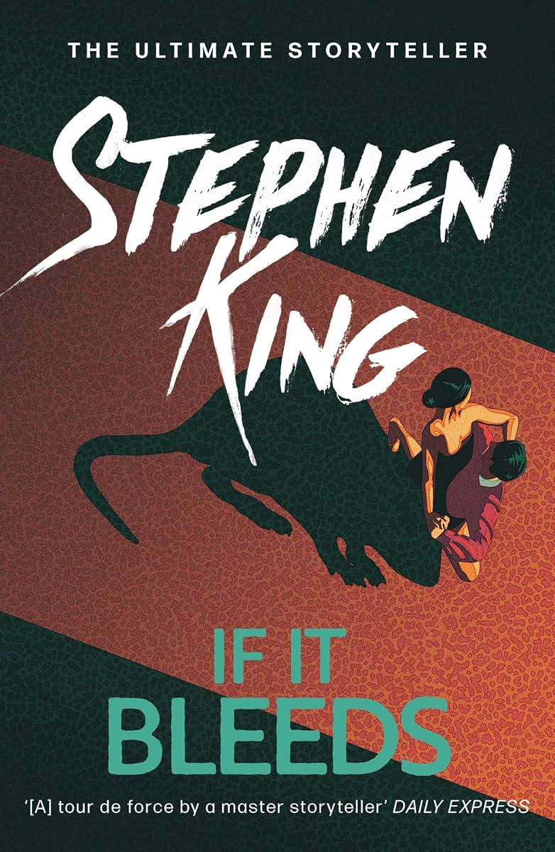 If It Bleeds: The No. 1 bestseller featuring a stand-alone sequel to THE OUTSIDER, plus three irresistible novellas