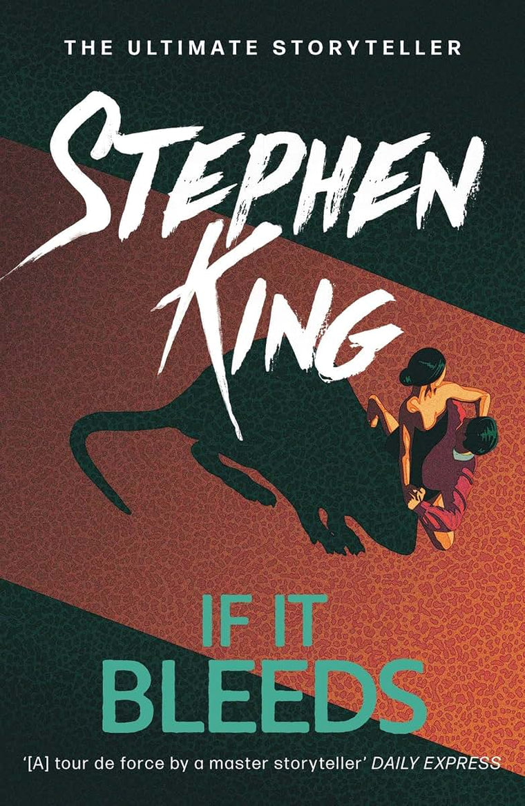 If It Bleeds: The No. 1 bestseller featuring a stand-alone sequel to THE OUTSIDER, plus three irresistible novellas