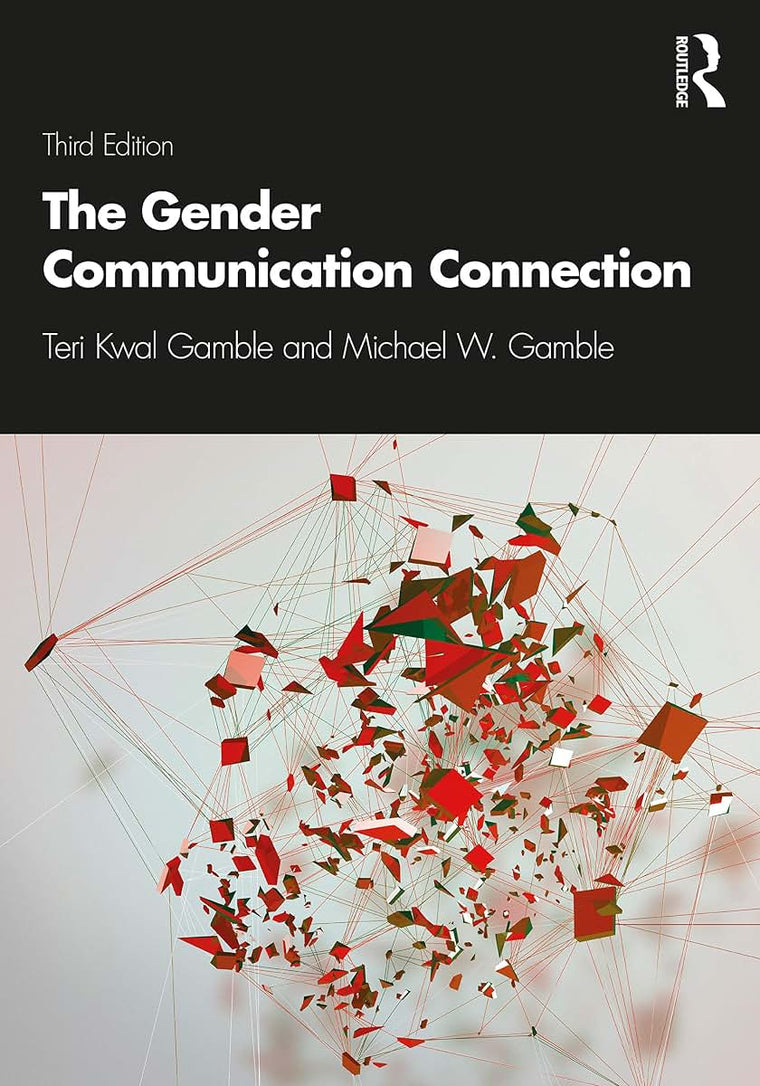 The Gender Communication Connection: Third Edition