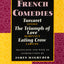 Three French Comedies: Turcaret, The Triumph of Love, and Eating Crow