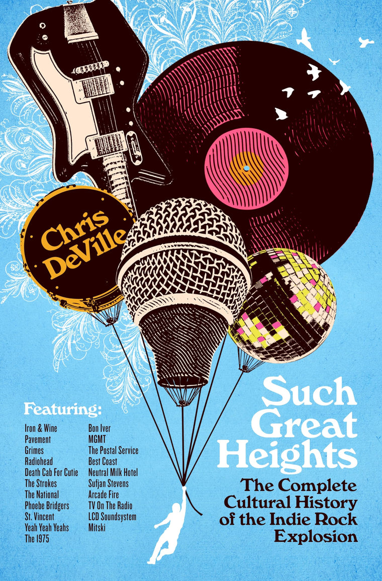 Such Great Heights: The Complete Cultural History of the Indie Rock Explosion