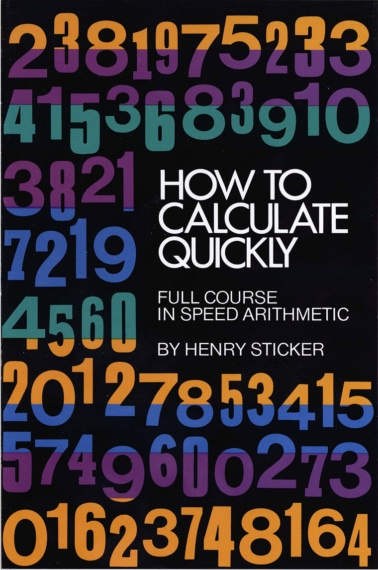 How to Calculate Quickly: Full Course in Speed Arithmetic (Dover Books on Mathematics)