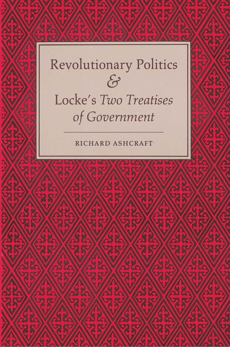 Revolutionary Politics and Locke's Two Treatises of Government