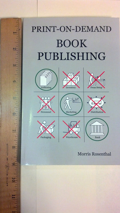 Print-on-Demand Book Publishing: A New Approach To Printing And Marketing Books For Publishers And Self-Publishing Authors
