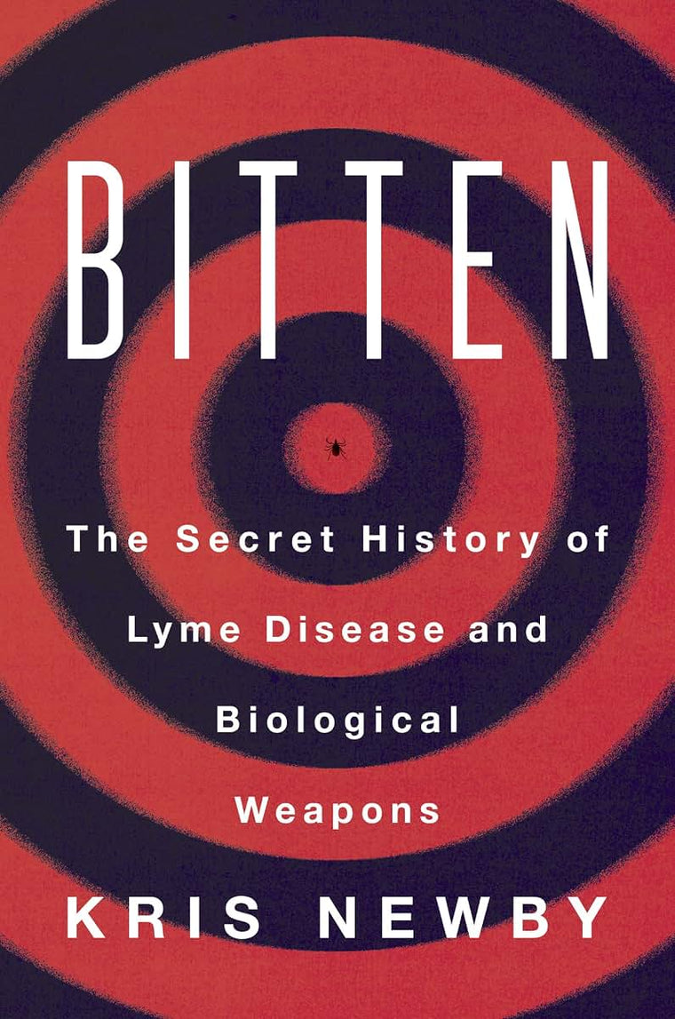 Bitten: The Secret History of Lyme Disease and Biological We