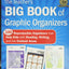 The Teacher's Big Book of Graphic Organizers: 100 Reproducible Organizers that Help Kids with Reading, Writing, and the Content Areas