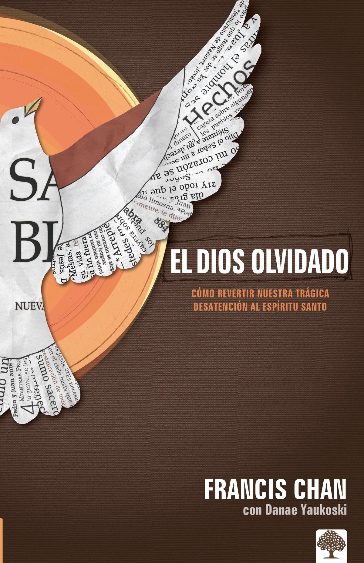 El Dios olvidado: C?mo revertir nuestra tr?gica desatenci?n al Esp?ritu Santo (Spanish Edition)