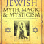 The Encyclopedia of Jewish Myth, Magic & Mysticism: Second Edition