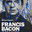 Francis Bacon: A Self-Portrait in Words