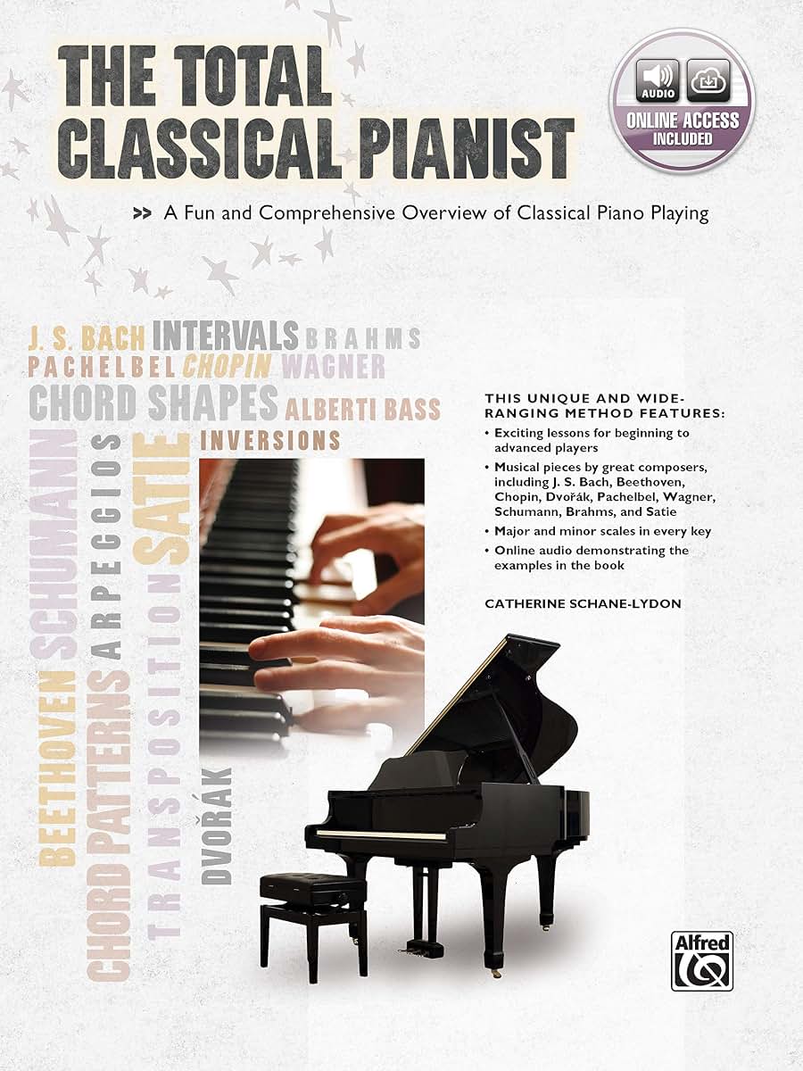 The Total Classical Pianist: A Fun and Comprehensive Overview of Classical Piano Playing, Book & Online Audio (The Total Pianist)