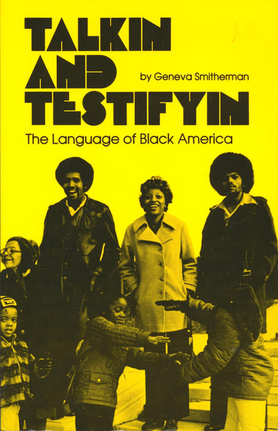 Talkin and Testifyin: The Language of Black America (Waynebook)