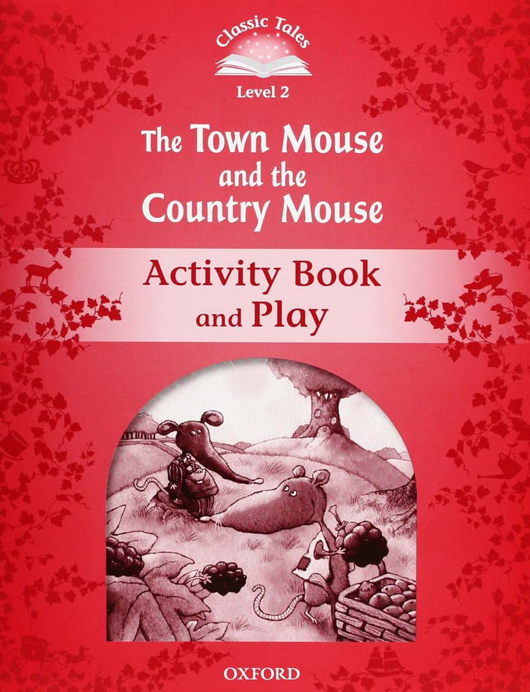Classic Tales 2. The Town Mouse and the Country Mouse. Activity Book and Play (Classic Tales. Level 2)