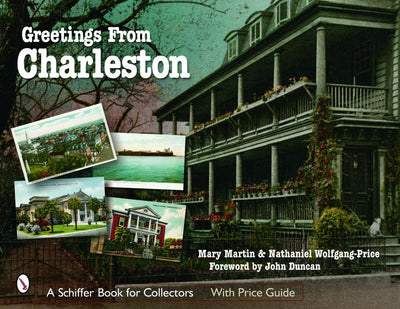 Greetings From Charleston (Schiffer Book for Collectors)