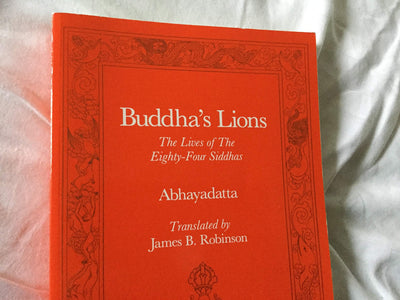 Buddha's Lions: The Lives of the Eighty-Four Siddhas (Tibetan Translation Series)