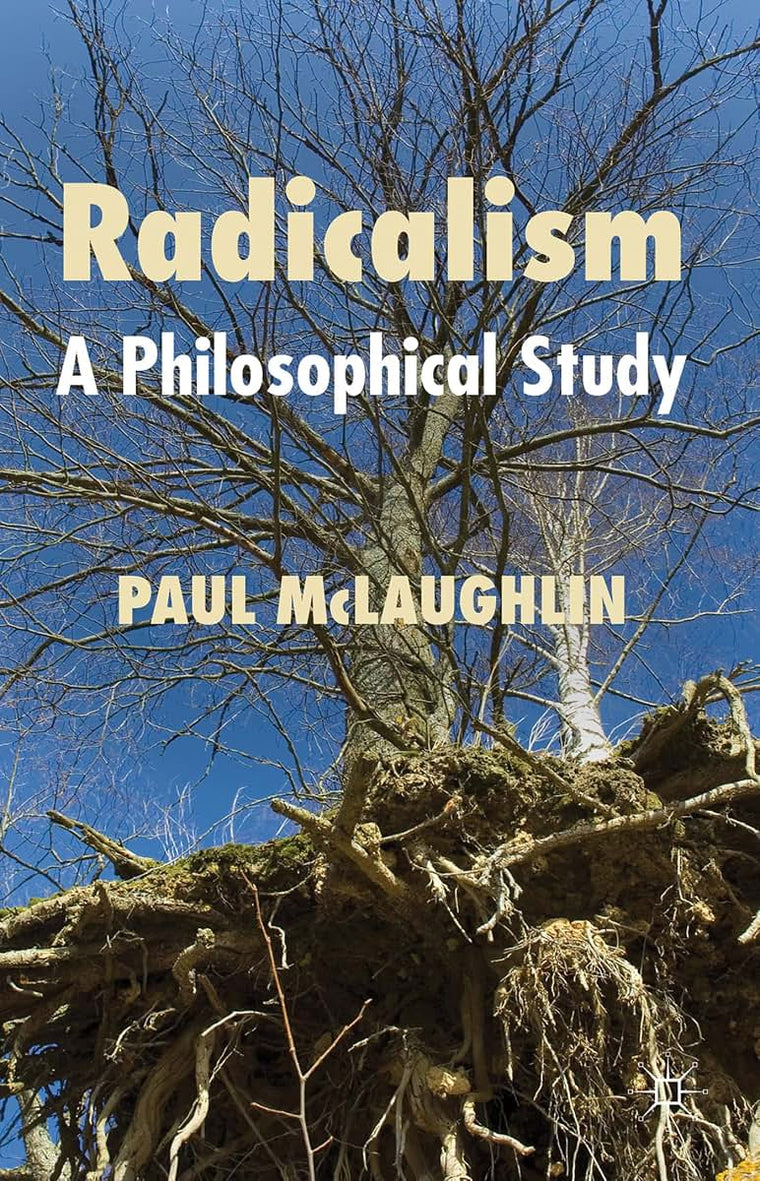 Radicalism: A Philosophical Study