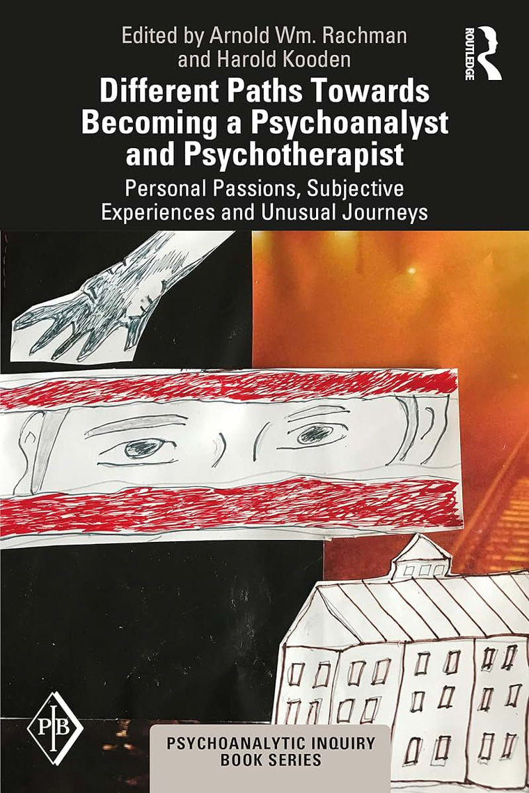 Different Paths Towards Becoming a Psychoanalyst and Psychotherapist (Psychoanalytic Inquiry Book Series)