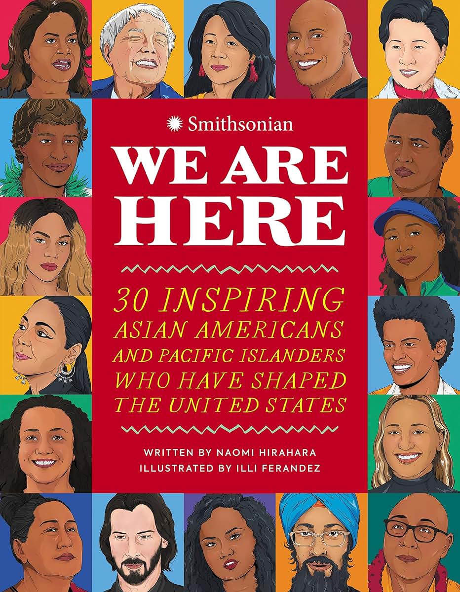 We Are Here: 30 Inspiring Asian Americans and Pacific Islanders Who Have Shaped the United States
