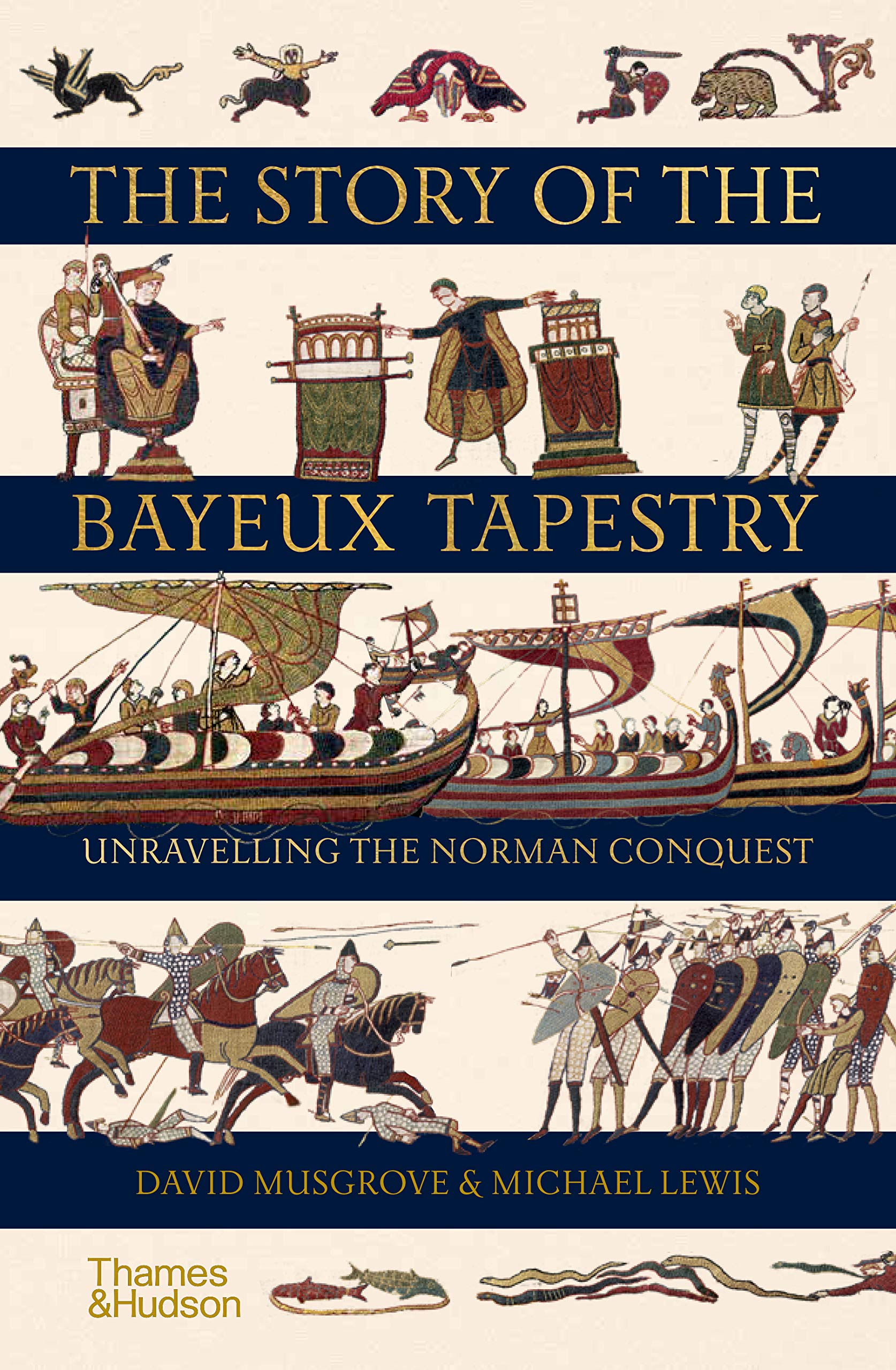 The Story of the Bayeux Tapestry: Unraveling the Norman Conquest