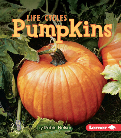 Pumpkins (First Step Nonfiction - Plant Life Cycles)