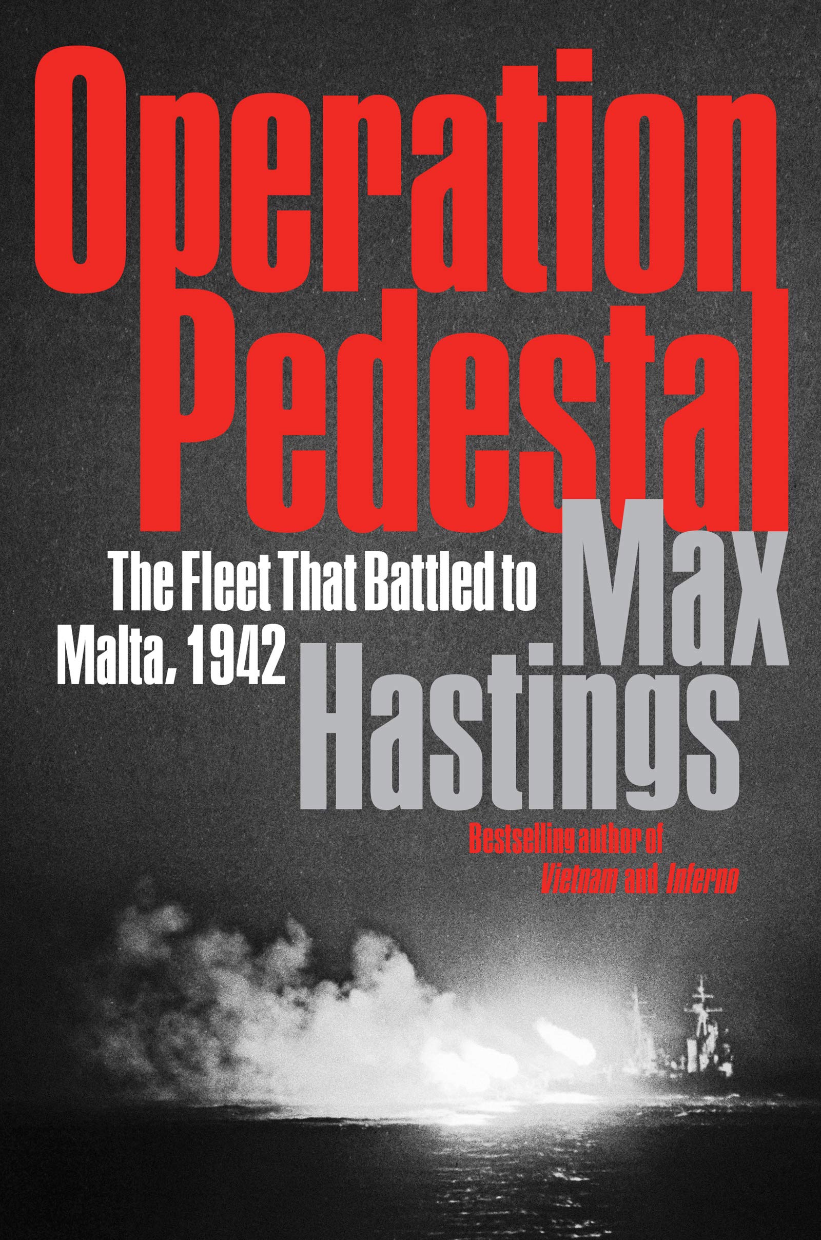 Operation Pedestal: The Fleet That Battled to Malta, 1942