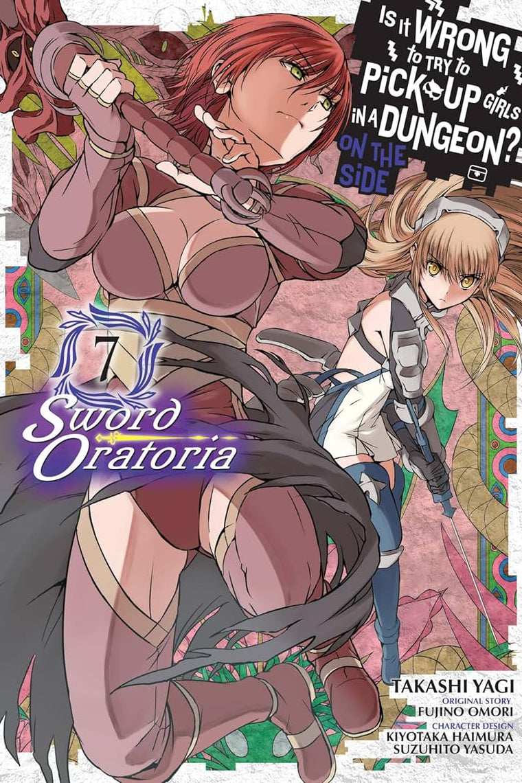 Is It Wrong to Try to Pick Up Girls in a Dungeon? On the Side: Sword Oratoria, Vol. 7 (manga) (Is It Wrong to Try to Pick Up Girls in a Dungeon? On the Side: Sword Oratoria (manga), 7)