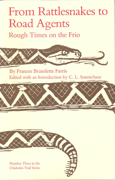 From Rattlesnakes to Road Agents: Rough Times on the Frio (Chisholm Trail Series) (Volume 3)