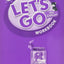 Let's Go 6 Workbook: Language Level: Beginning to High Intermediate. Interest Level: Grades K-6. Approx. Reading Level: K-4