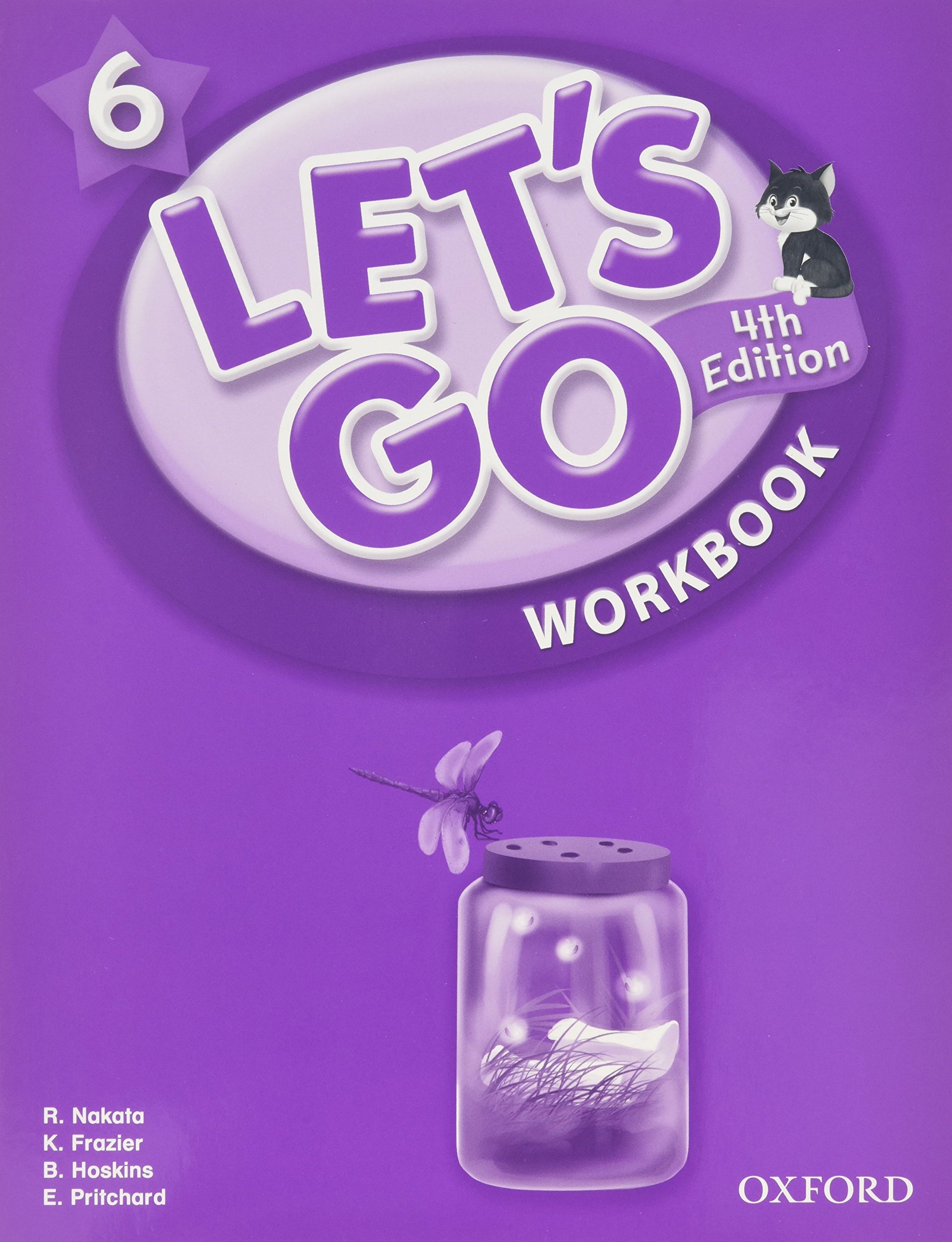 Let's Go 6 Workbook: Language Level: Beginning to High Intermediate. Interest Level: Grades K-6. Approx. Reading Level: K-4