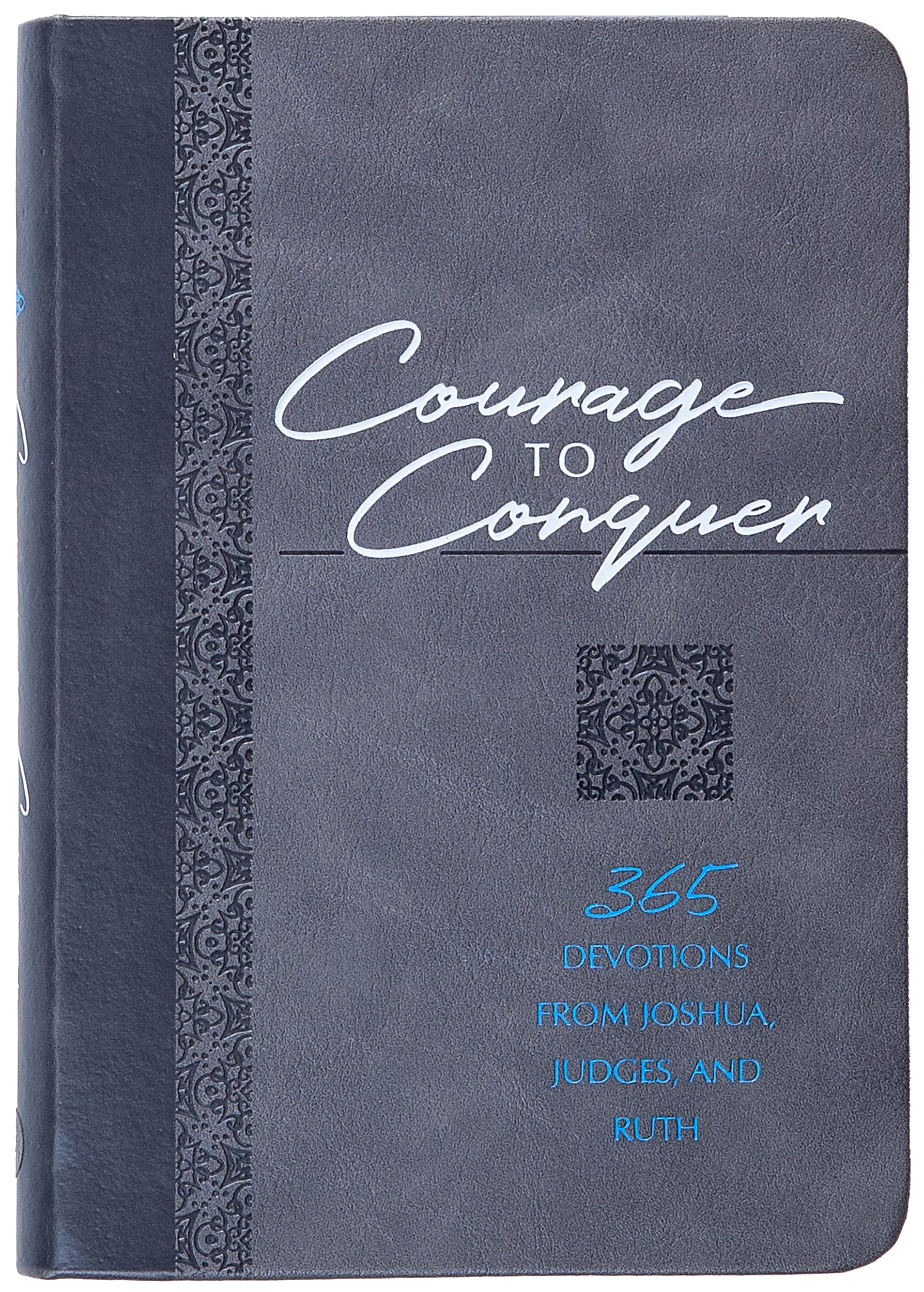 Courage to Conquer: 365 Devotions from Joshua, Judges, and Ruth (The Passion Translation Devotionals)