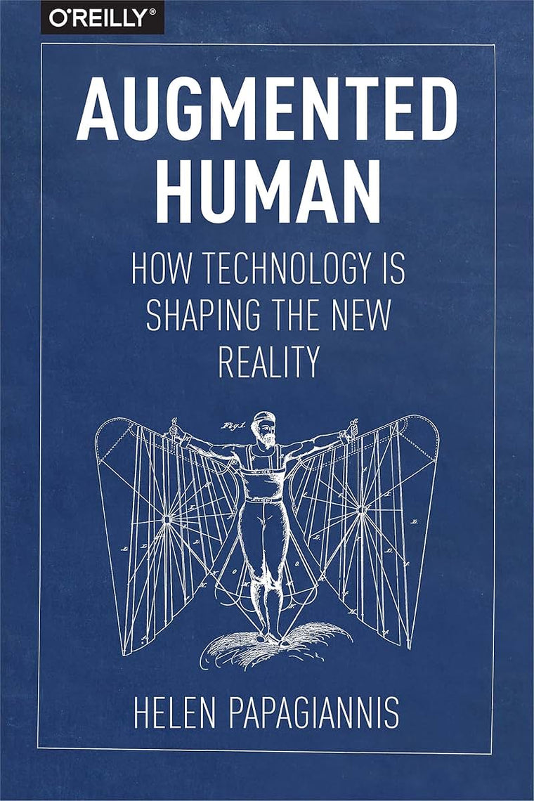 Augmented Human: How Technology Is Shaping the New Reality