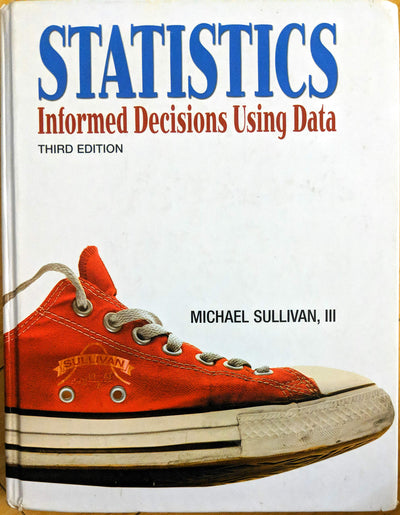 Statistics: Informed Decisions Using Data (3rd Edition)