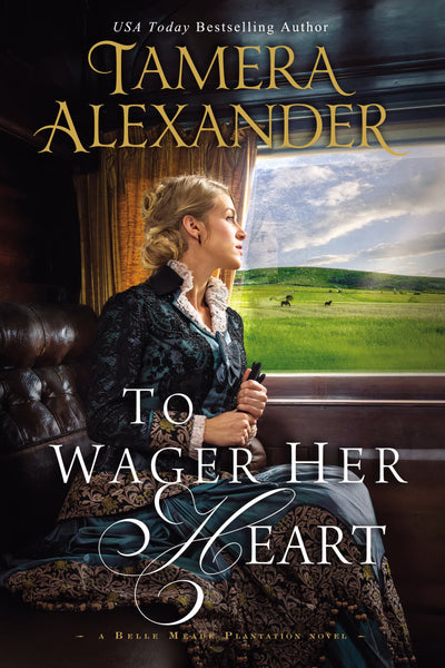 To Wager Her Heart (A Belle Meade Plantation Novel)