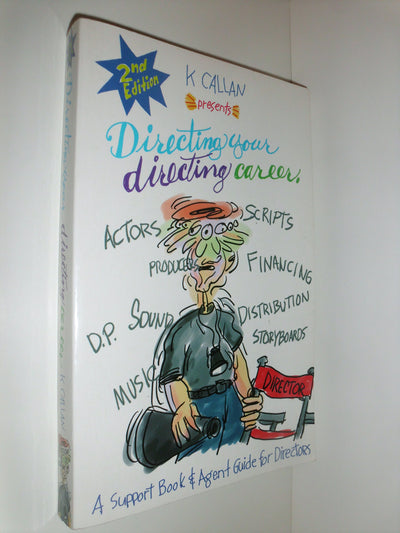Directing Your Directing Career, Support Book & Agent Guide for Directors: Second Edition