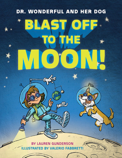 Blast Off to the Moon! (Dr. Wonderful and Her Dog)