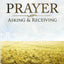 Prayer: Asking and Receiving
