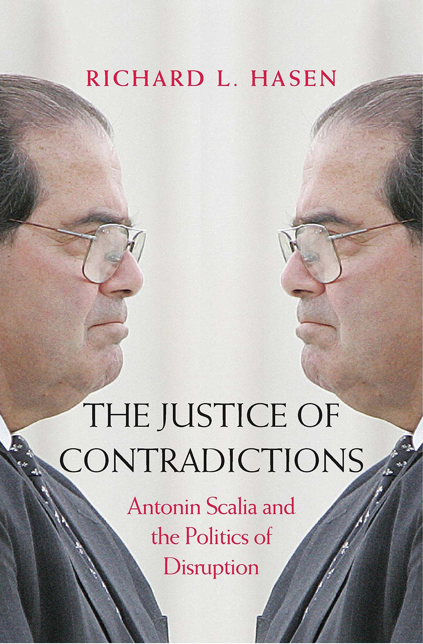The Justice of Contradictions: Antonin Scalia and the Politi