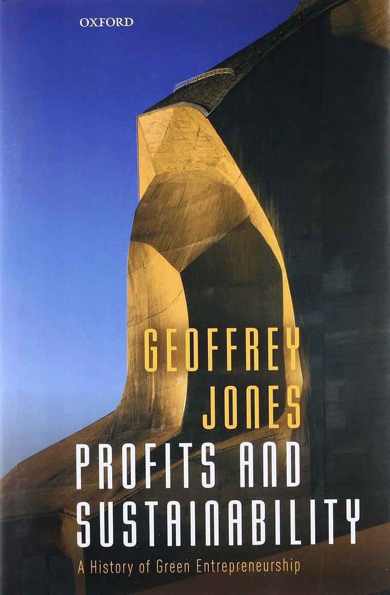 Profits and Sustainability: A History of Green Entrepreneurship