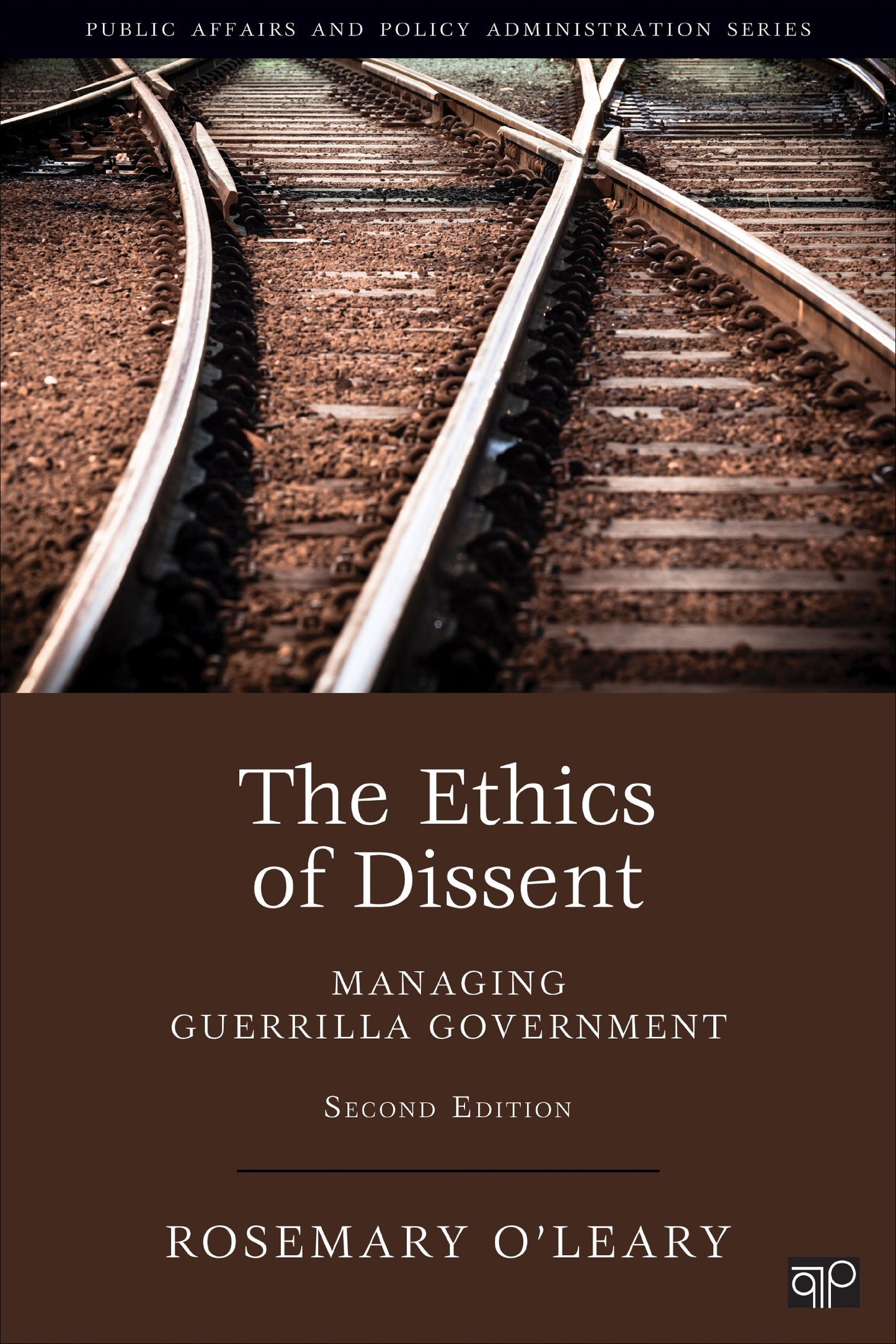 The Ethics of Dissent: Managing Guerrilla Government (Public Affairs and Policy Administration Series)