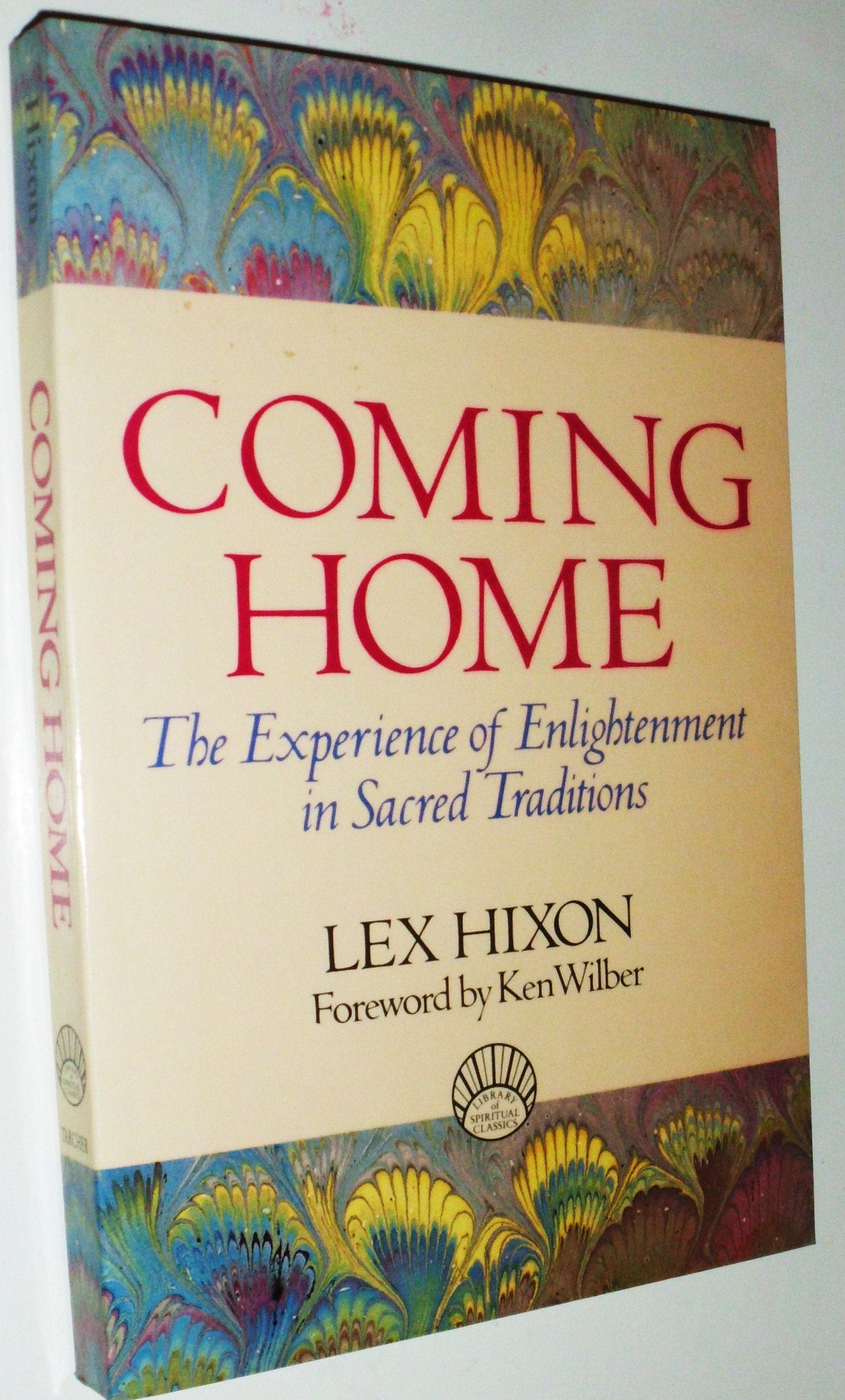 Coming Home: The Experience of Enlightenment in Sacred Traditions (The Library of Spiritual Classics)