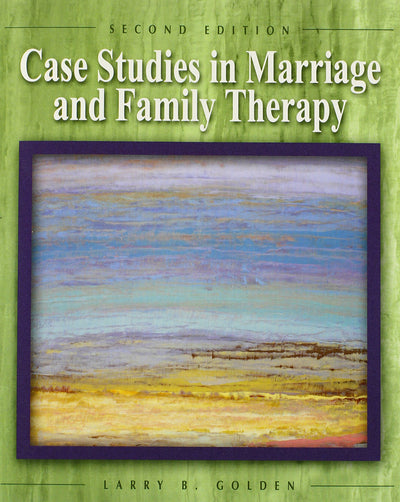 Case Studies in Marriage and Family Therapy