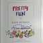 Pretty Fun: Creating and Celebrating a Lifetime of Tradition