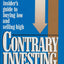Contrary Investing: The Insiders Guide to Buying Low and Sel
