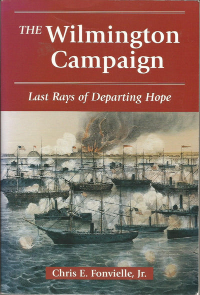 The Wilmington Campaign: Last Rays of Departing Hope