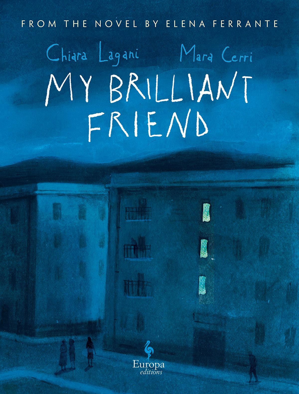 My Brilliant Friend: The Graphic Novel: Based on the novel by Elena Ferrante