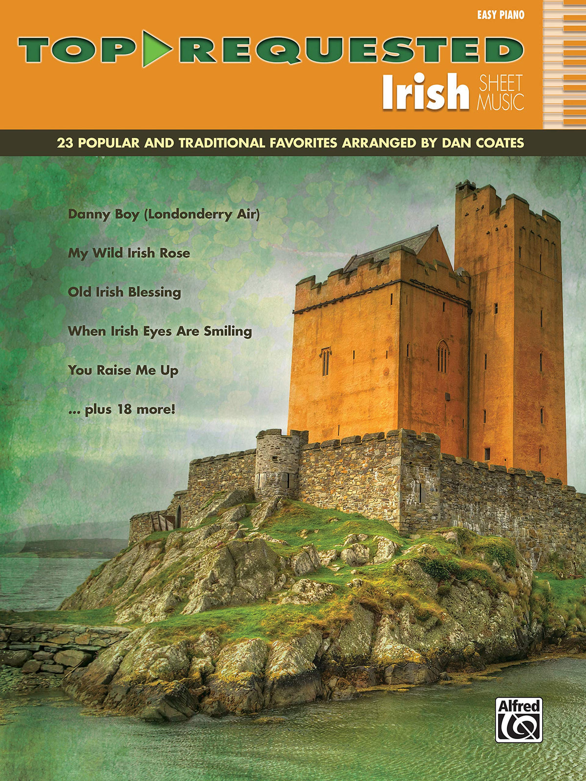 Top-requested Irish Sheet Music: 23 Popular and Traditional Favorites: Easy Piano (Top-Requested Sheet Music)