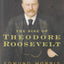 Edmund Morris's Theodore Roosevelt Trilogy Bundle: The Rise of Theodore Roosevelt, Theodore Rex, and Colonel Roosevelt
