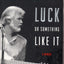 Luck or Something Like It: A Memoir by Rogers, Kenny