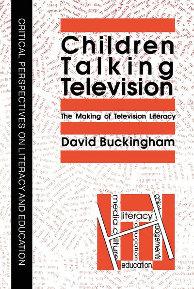 Children Talking Television: The Making Of Television Literacy (Critical Perspectives on Literary and Education)
